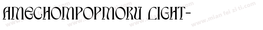 AmechomPopMoru Light字体转换